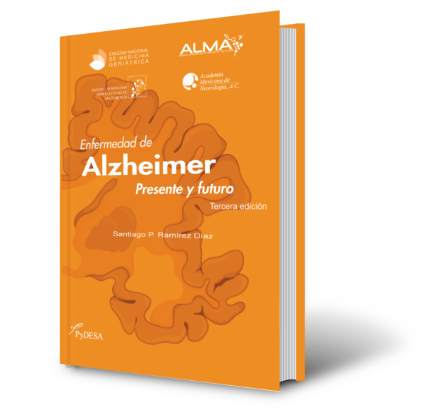 Enfermedad de Alzheimer. Presente y futuro. 3a. edición